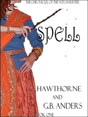 cover image of Spell (The Chronicles of the Witch Hunter, Book 1)